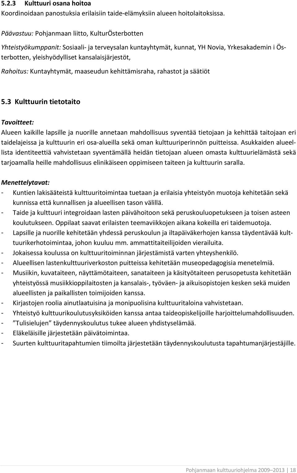 Kuntayhtymät, maaseudun kehittämisraha, rahastot ja säätiöt 5.