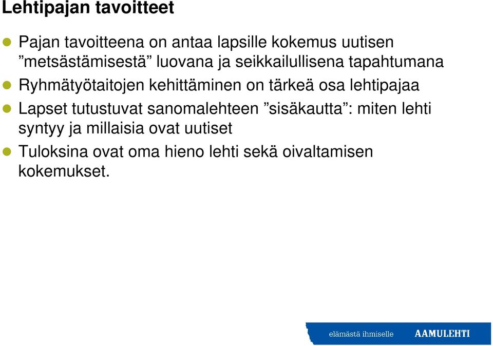 kehittäminen on tärkeä osa lehtipajaa Lapset tutustuvat sanomalehteen sisäkautta :