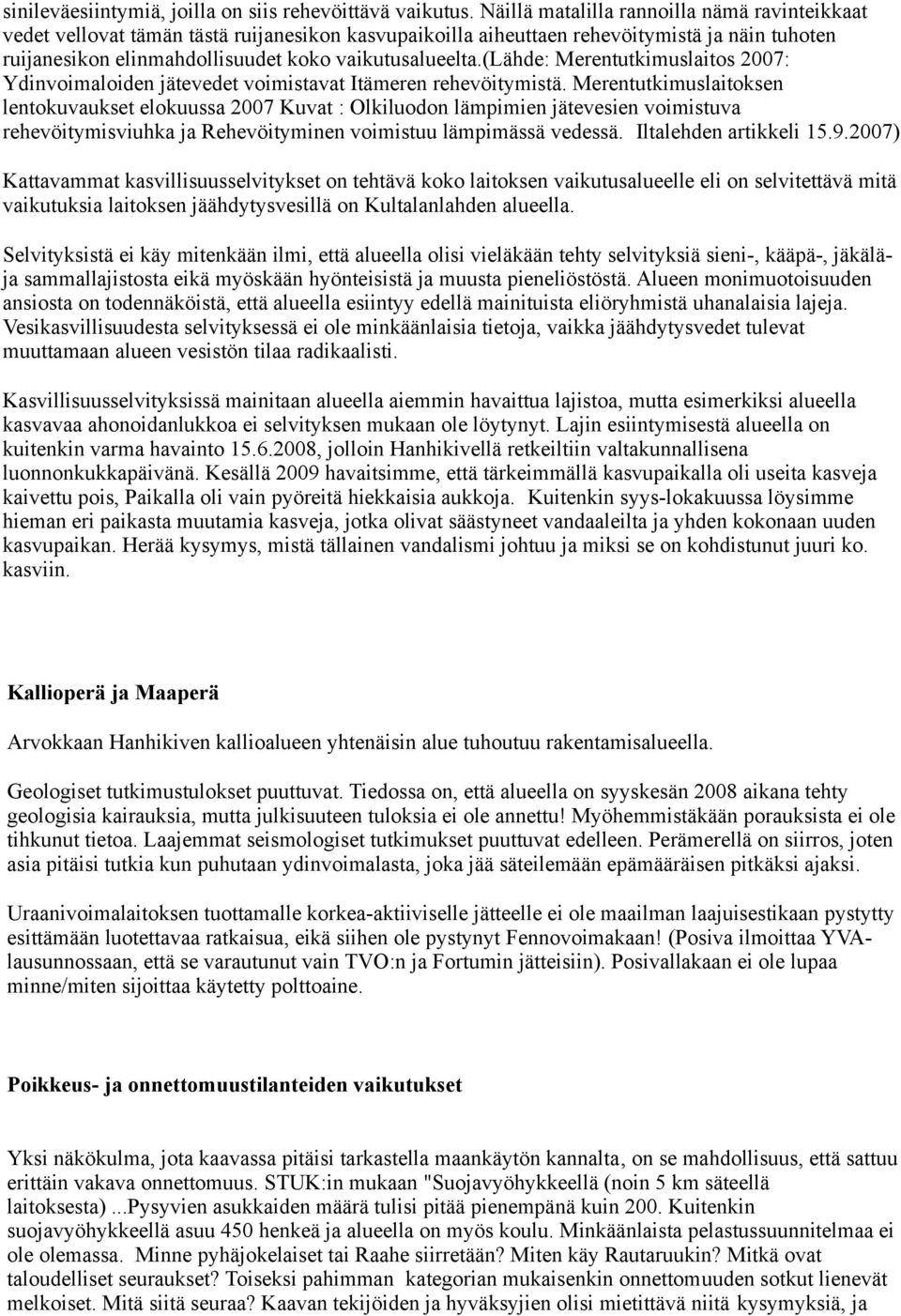 (lähde: Merentutkimuslaitos 2007: Ydinvoimaloiden jätevedet voimistavat Itämeren rehevöitymistä.