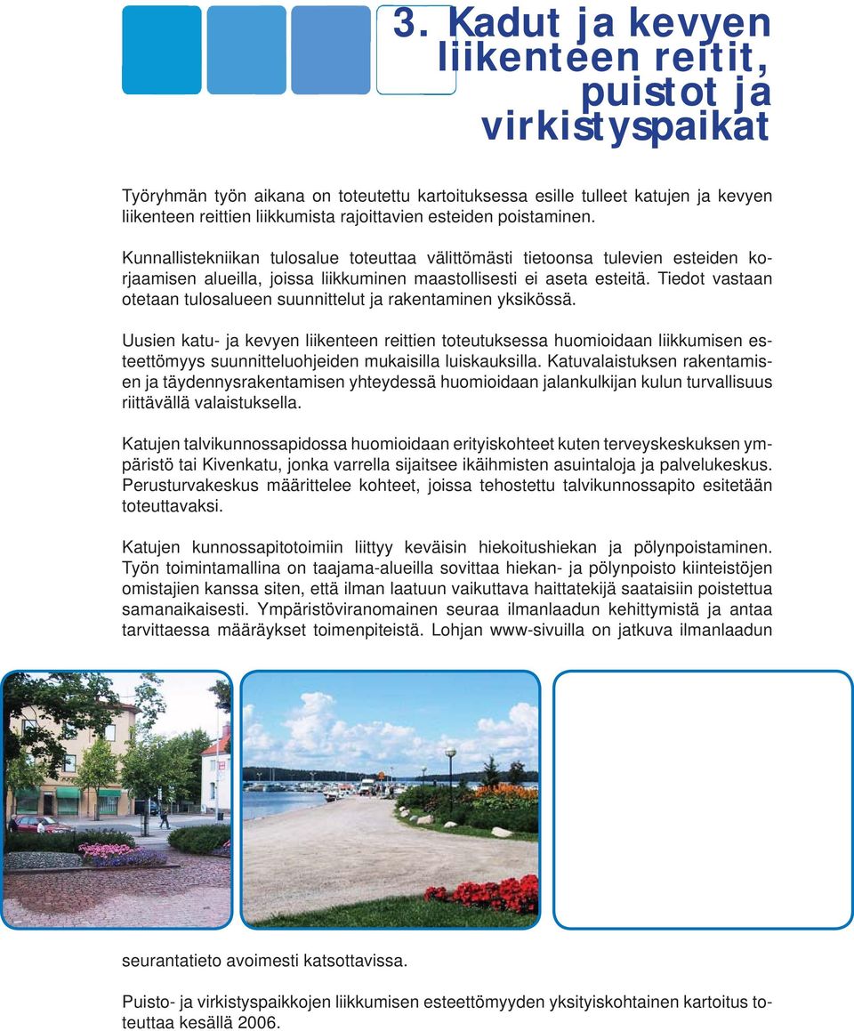 Tiedot vastaan otetaan tulosalueen suunnittelut ja rakentaminen yksikössä.