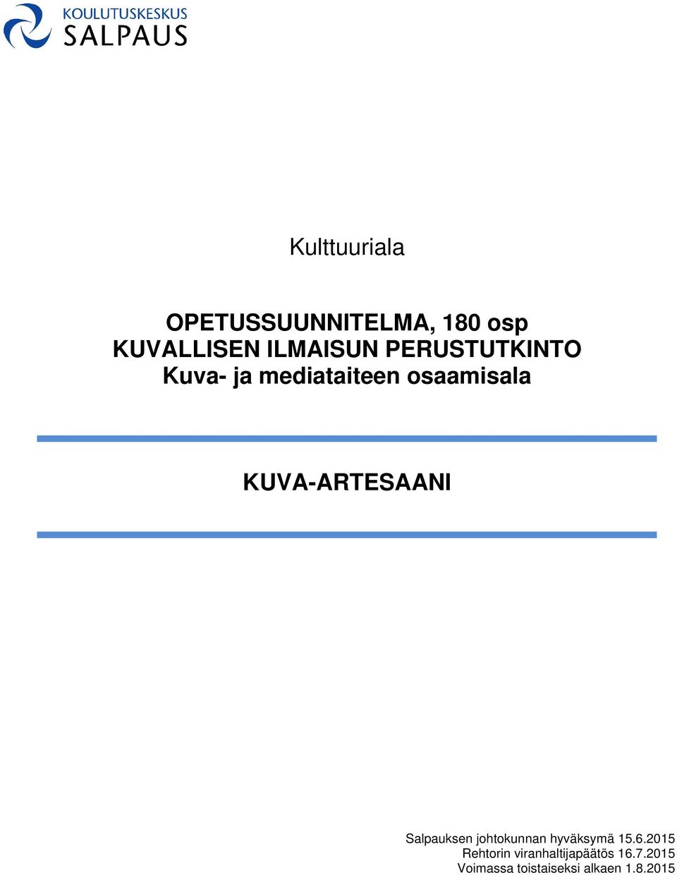 KUVA-ARTESAANI Salpauksen johtokunnan hyväksymä 15.6.