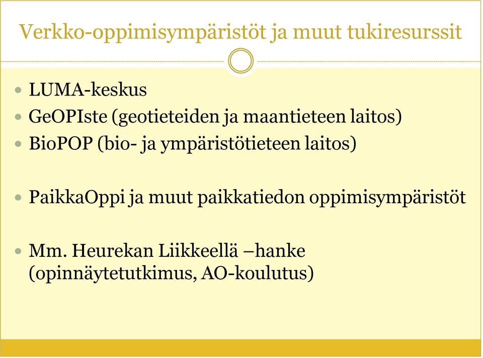 ympäristötieteen laitos) PaikkaOppi ja muut paikkatiedon