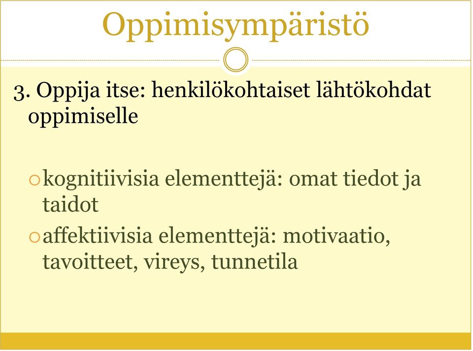 oppimiselle kognitiivisia elementtejä: omat