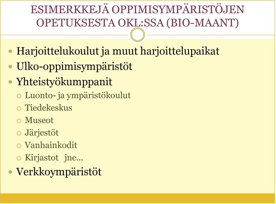 Ulko-oppimisympäristöt Yhteistyökumppanit Luonto- ja