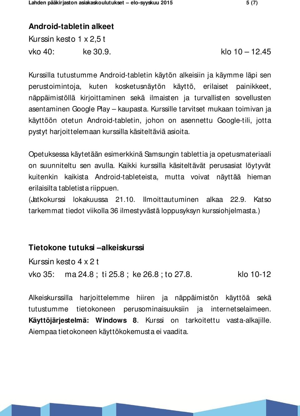 turvallisten sovellusten asentaminen Google Play kaupasta.