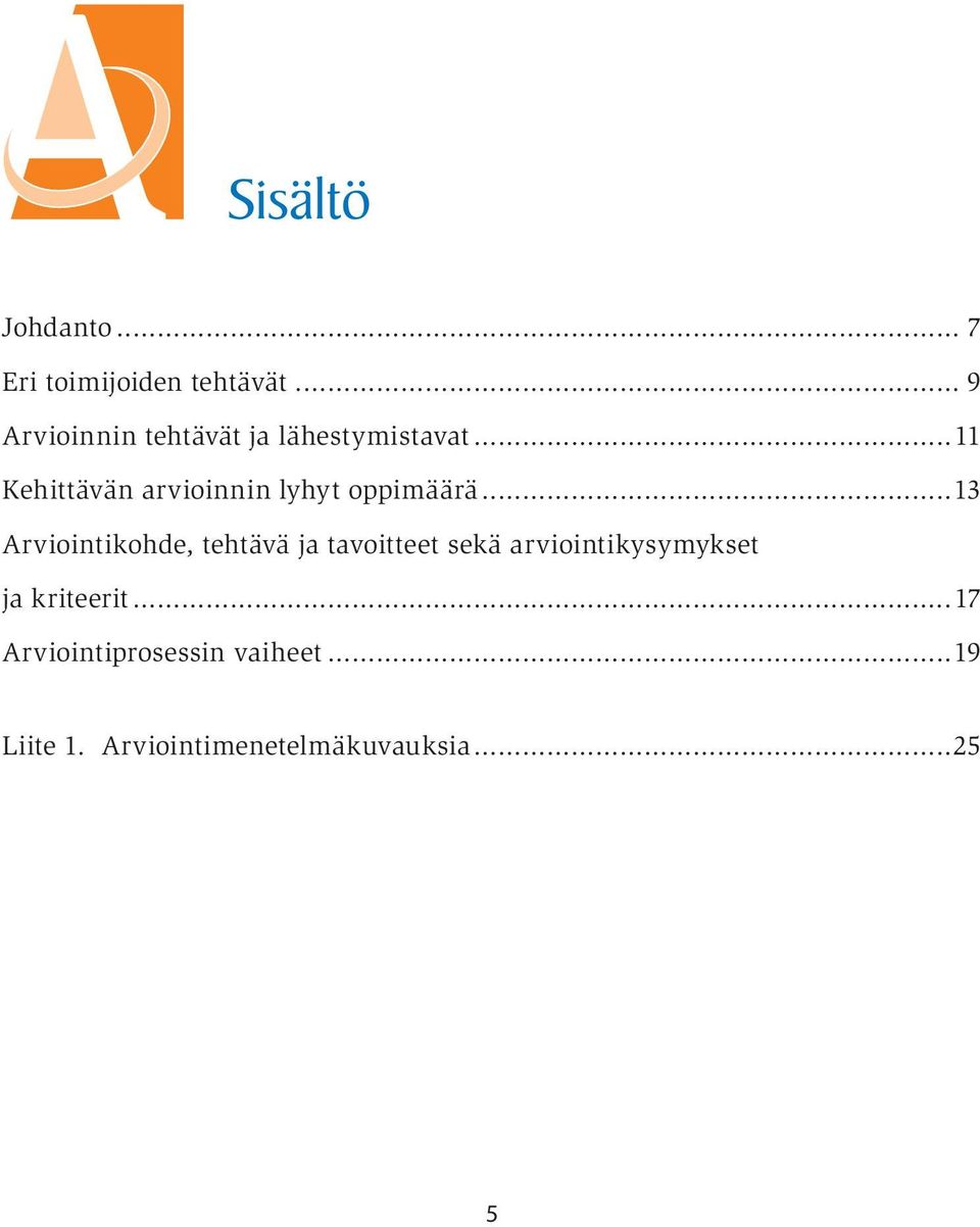 ..11 Kehittävän arvioinnin lyhyt oppimäärä.