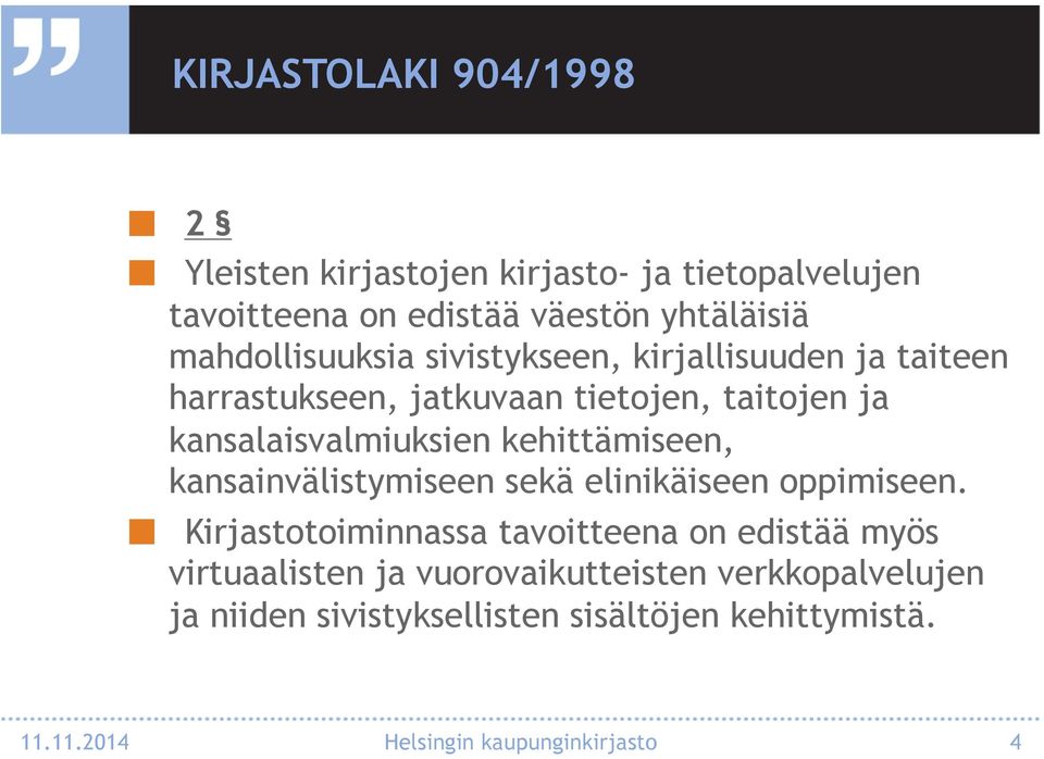 kehittämiseen, kansainvälistymiseen sekä elinikäiseen oppimiseen.