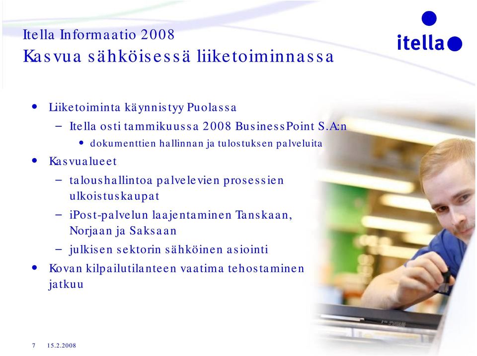A:n dokumenttien hallinnan ja tulostuksen palveluita Kasvualueet taloushallintoa palvelevien