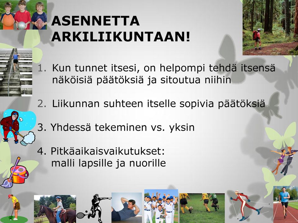 päätöksiä ja sitoutua niihin 2.