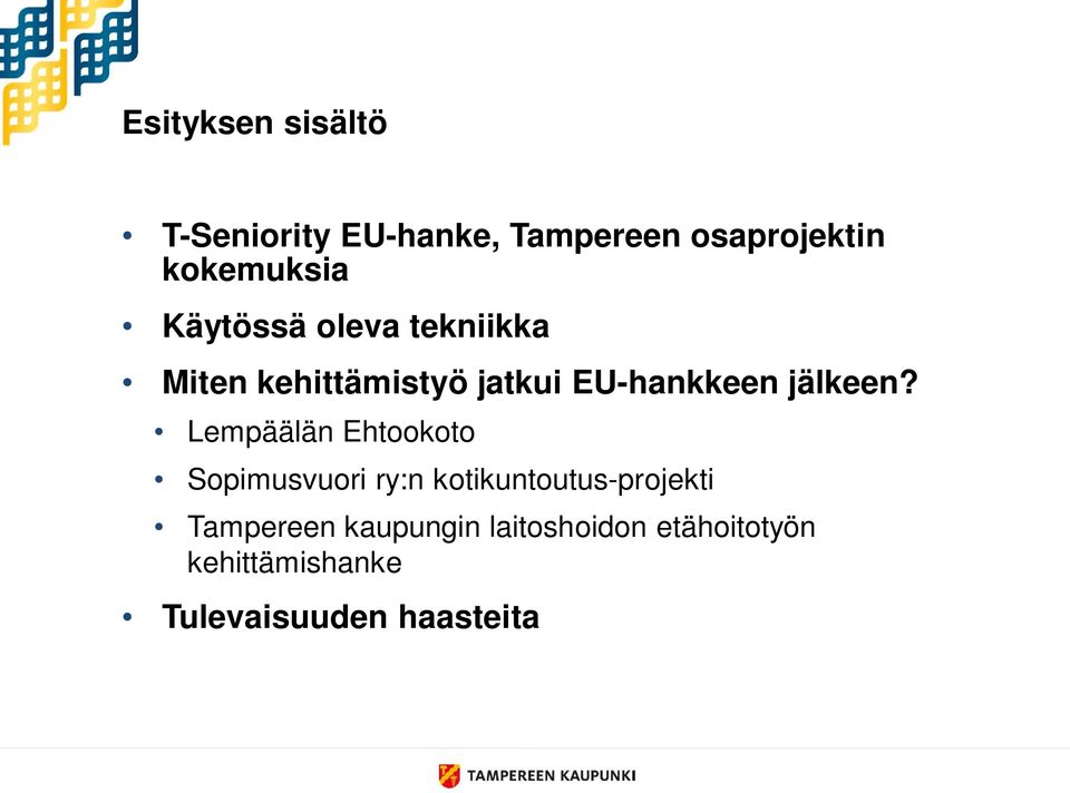 Lempäälän Ehtookoto Sopimusvuori ry:n kotikuntoutus-projekti Tampereen