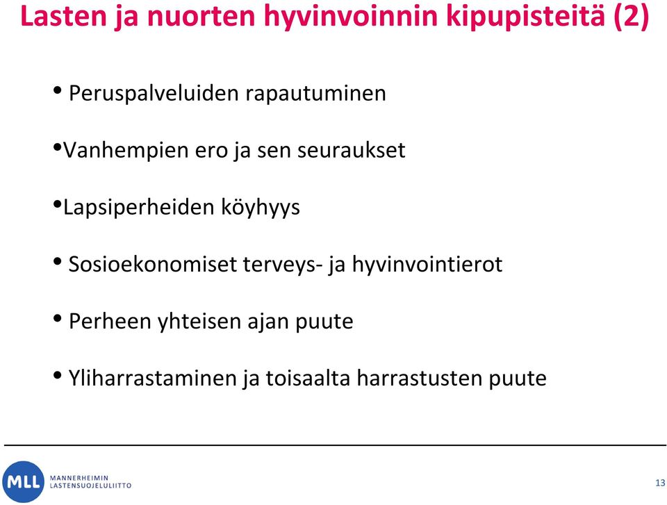 köyhyys Sosioekonomiset terveys- ja hyvinvointierot Perheen