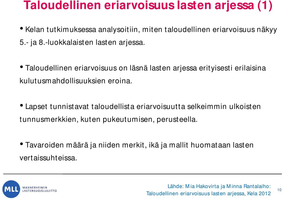 Lapset tunnistavat taloudellista eriarvoisuutta selkeimmin ulkoisten tunnusmerkkien, kuten pukeutumisen, perusteella.