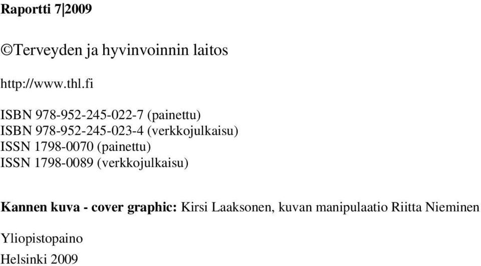 ISSN 1798-0070 (painettu) ISSN 1798-0089 (verkkojulkaisu) Kannen kuva -