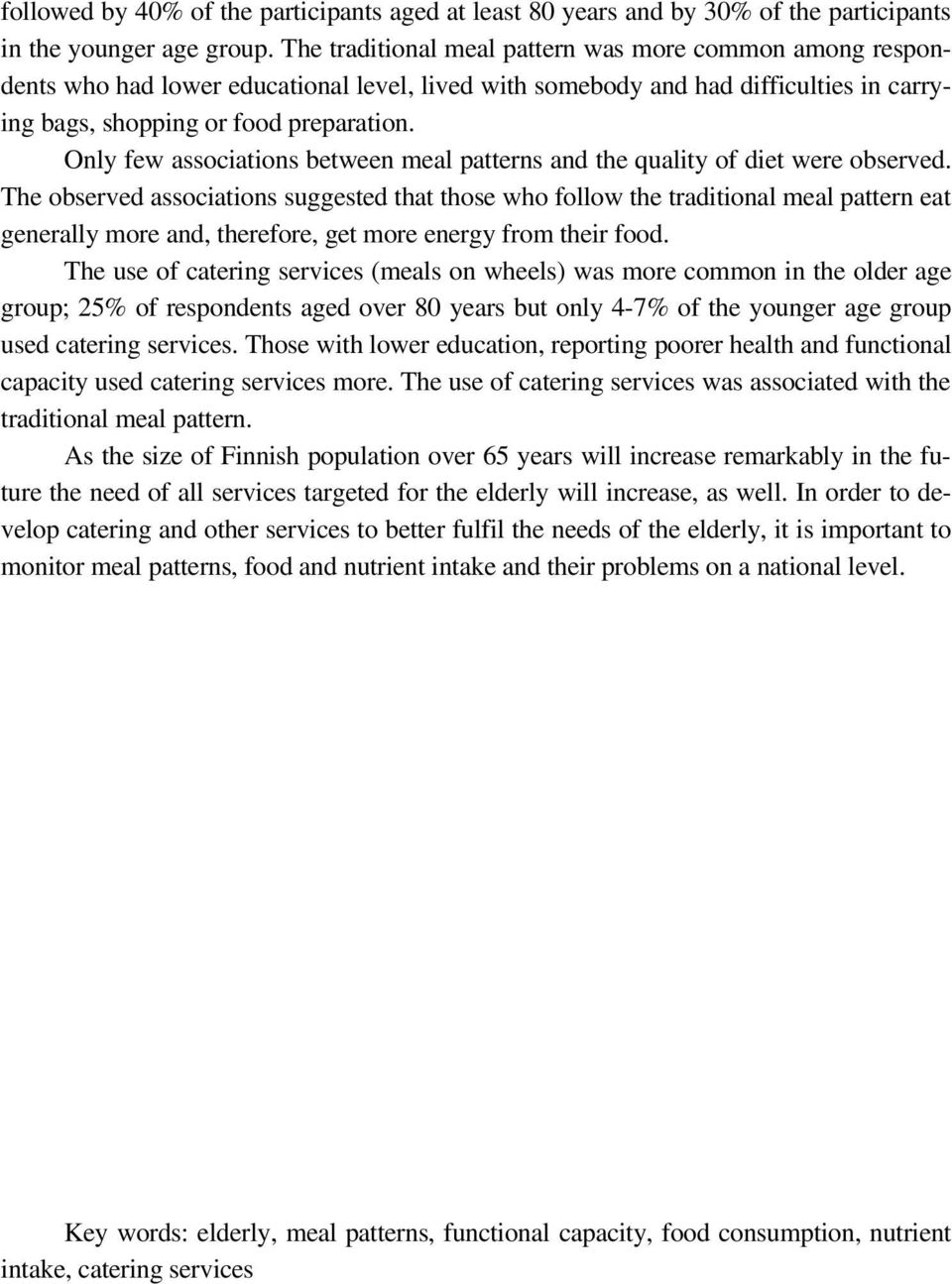 Only few associations between meal patterns and the quality of diet were observed.