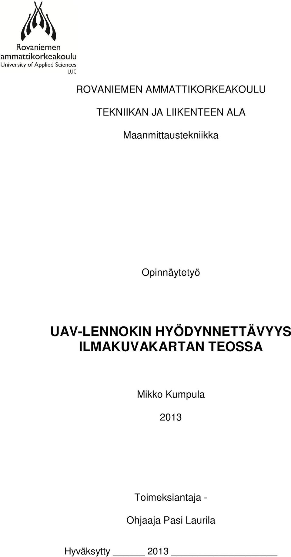 HYÖDYNNETTÄVYYS ILMAKUVAKARTAN TEOSSA Mikko Kumpula