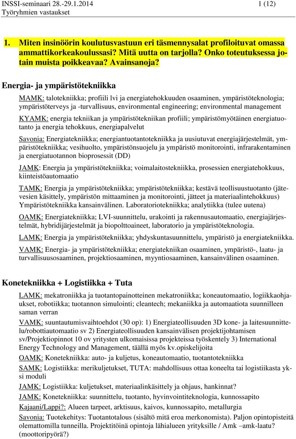 Energia- ja ympäristötekniikka MAMK: talotekniikka; profiili lvi ja energiatehokkuuden osaaminen, ympäristöteknologia; ympäristöterveys ja -turvallisuus, environmental engineering; environmental