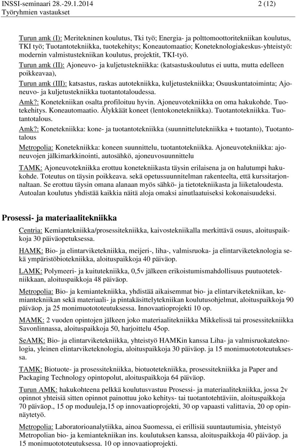 modernin valmistustekniikan koulutus, projektit, TKI-työ.