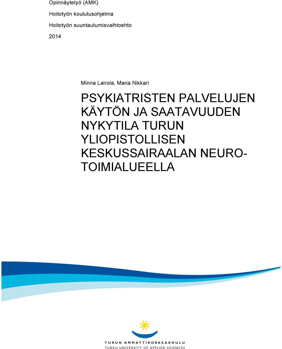 !!!! Minna Lairola, Maria Nikkari PSYKIATRISTEN PALVELUJEN