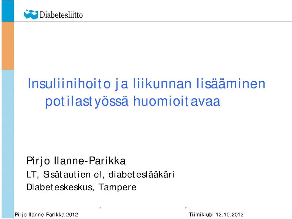 huomioitavaa Pirjo Ilanne-Parikka