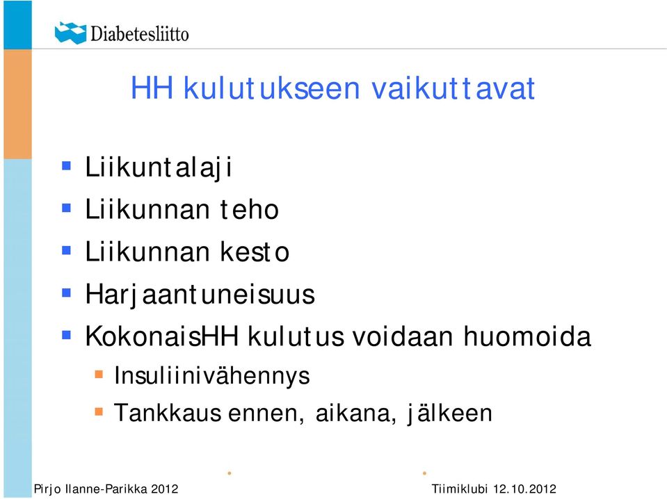 Harjaantuneisuus KokonaisHH kulutus voidaan