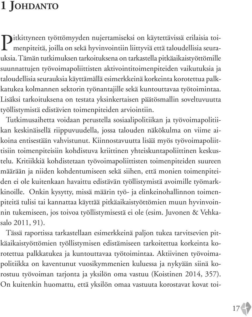 korkeinta korotettua palkkatukea kolmannen sektorin työnantajille sekä kuntouttavaa työtoimintaa.