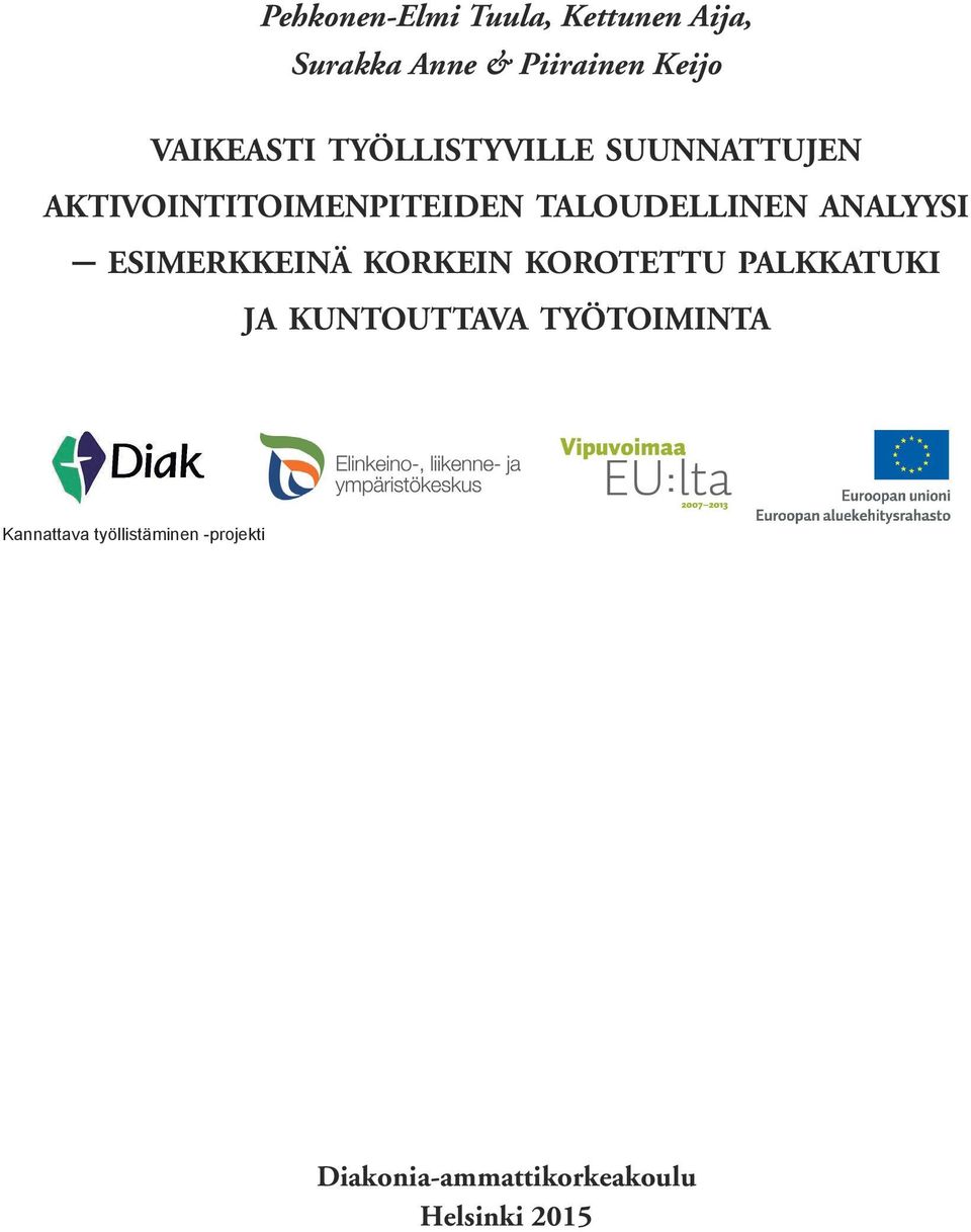 taloudellinen analyysi esimerkkeinä korkein korotettu palkkatuki ja