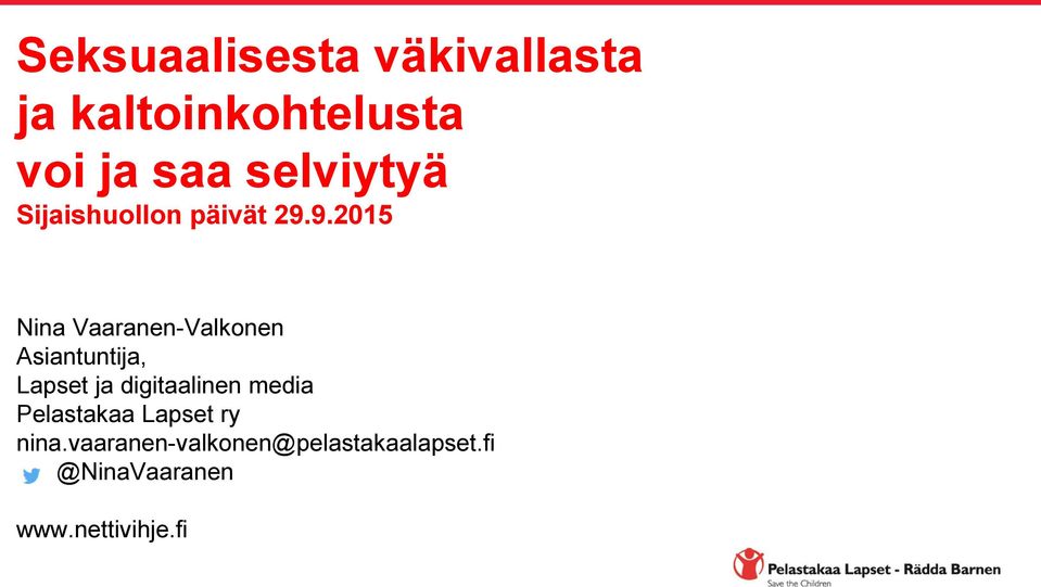 9.2015 Nina Vaaranen-Valkonen Asiantuntija, Lapset ja digitaalinen media