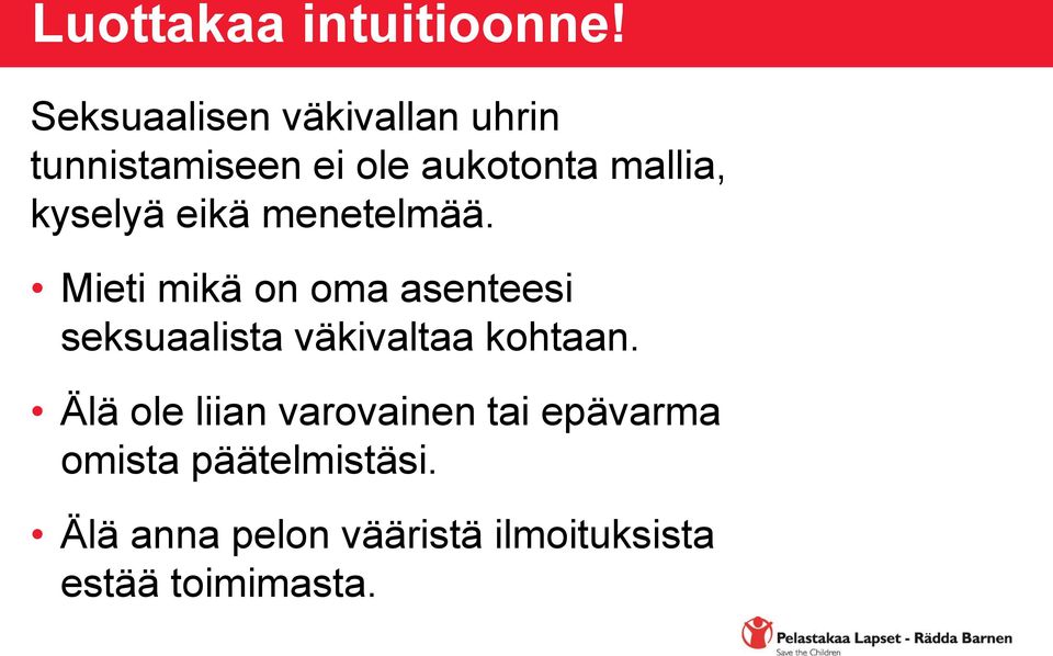 kyselyä eikä menetelmää.