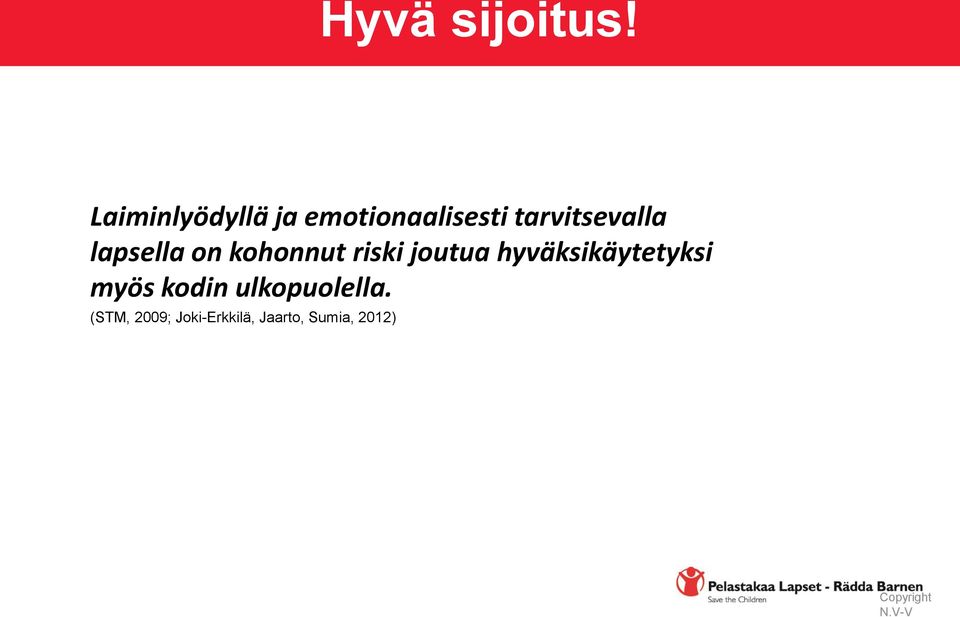 lapsella on kohonnut riski joutua