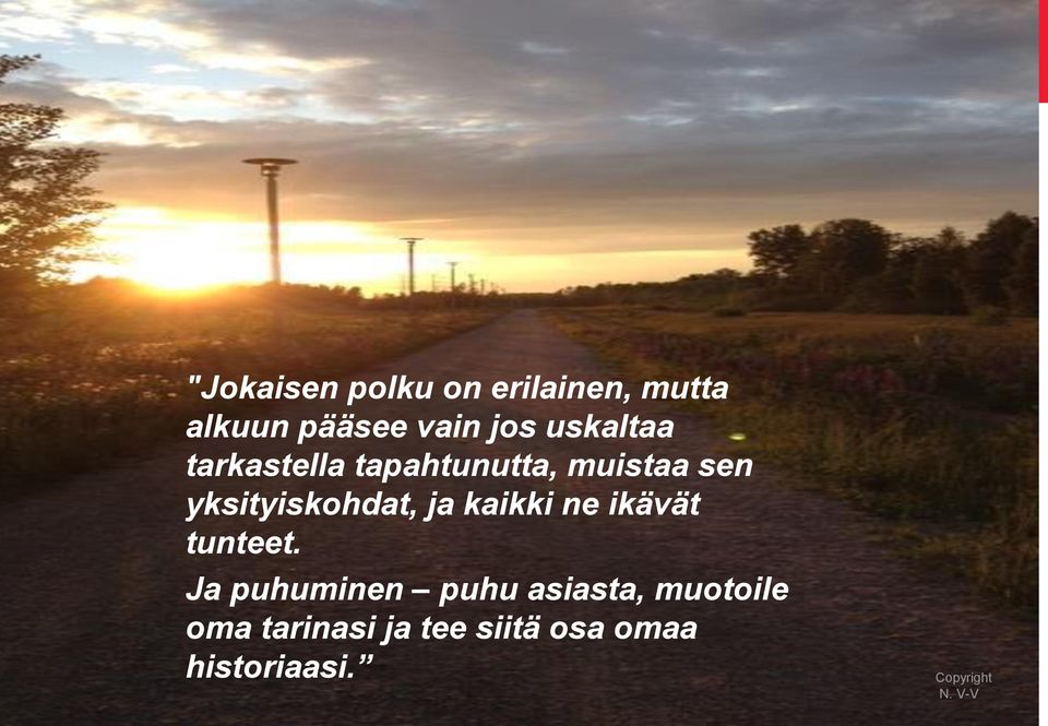 ja kaikki ne ikävät tunteet.