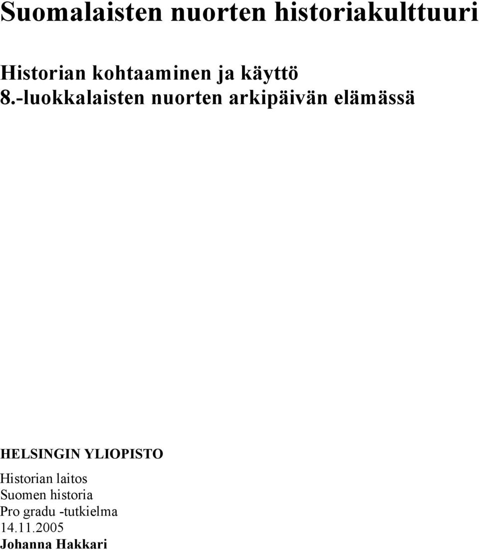 -luokkalaisten nuorten arkipäivän elämässä HELSINGIN