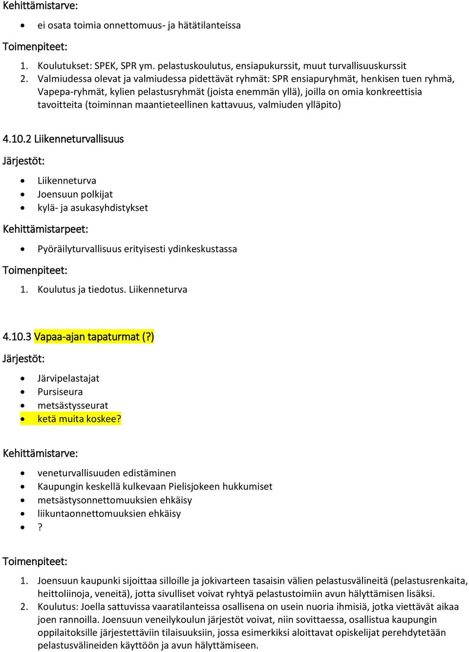 (toiminnan maantieteellinen kattavuus, valmiuden ylläpito) 4.10.