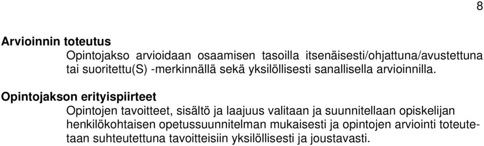 Opintojen tavoitteet, sisältö ja laajuus valitaan ja suunnitellaan opiskelijan