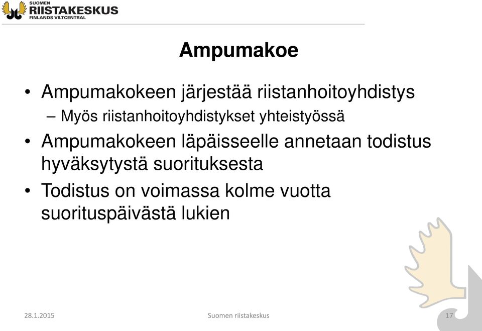 annetaan todistus hyväksytystä suorituksesta Todistus on