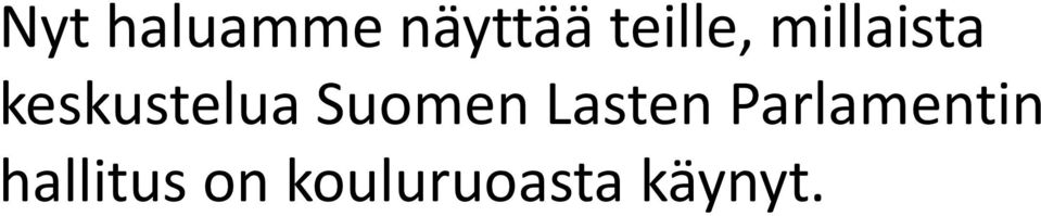 keskustelua Suomen Lasten