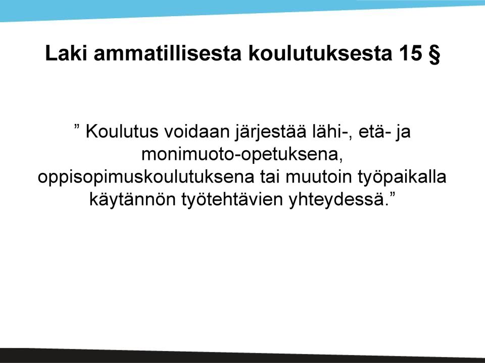 monimuoto-opetuksena, oppisopimuskoulutuksena
