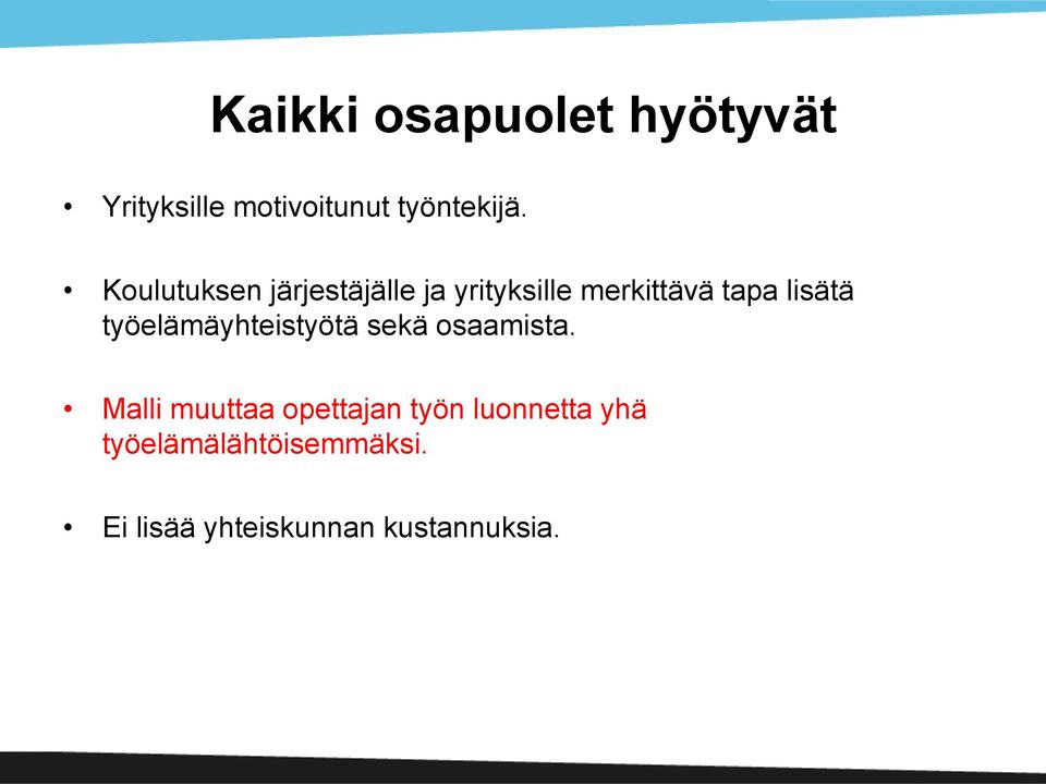 työelämäyhteistyötä sekä osaamista.