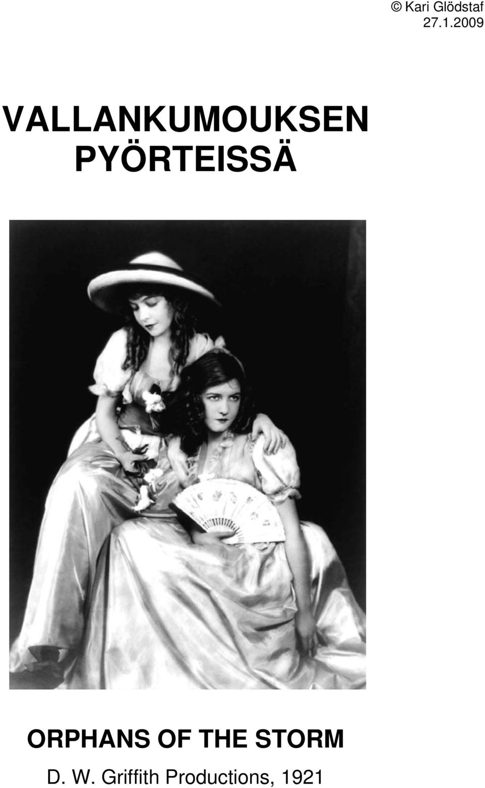 PYÖRTEISSÄ ORPHANS OF THE