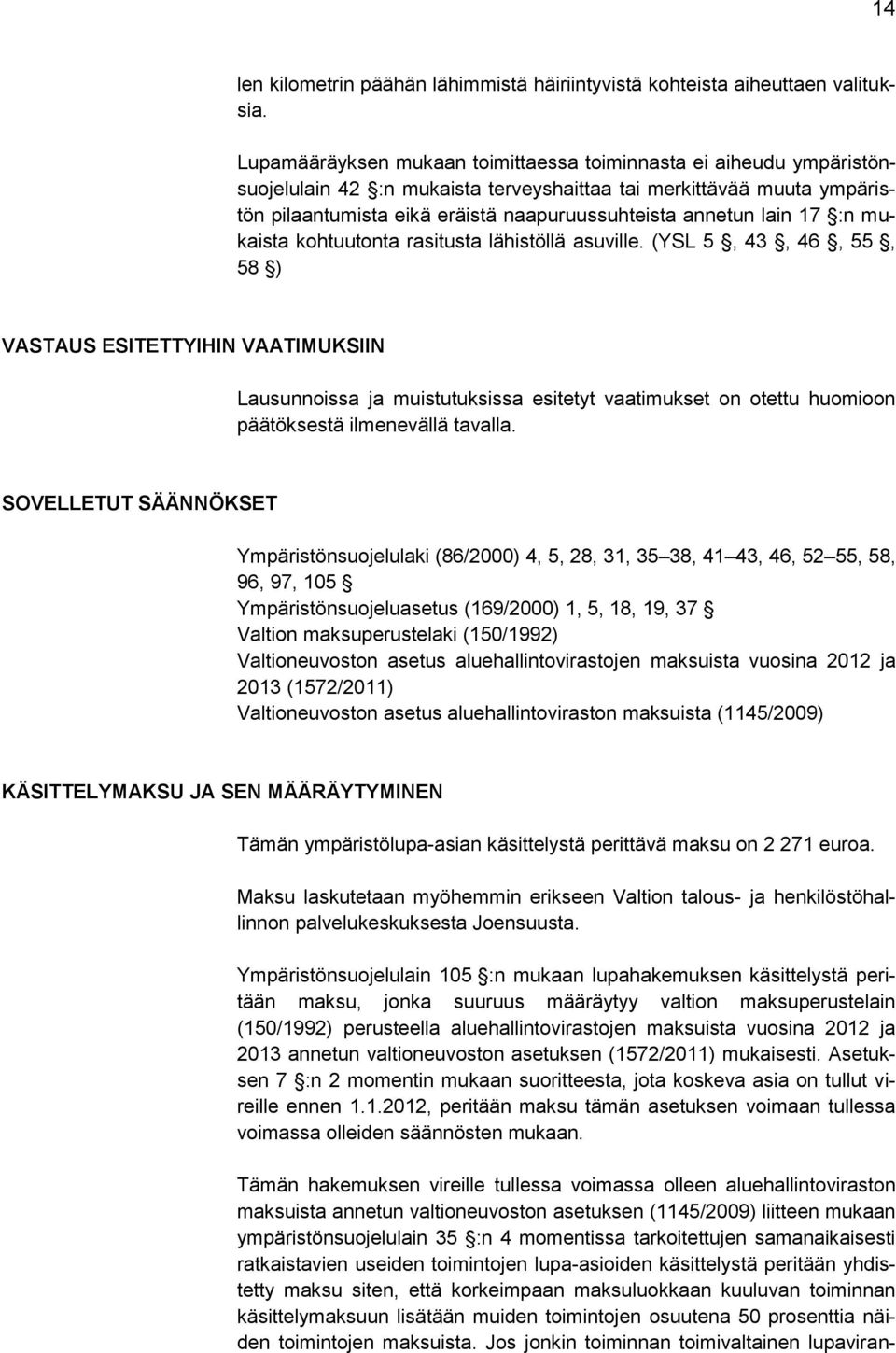 lain 17 :n mukaista kohtuutonta rasitusta lähistöllä asuville.