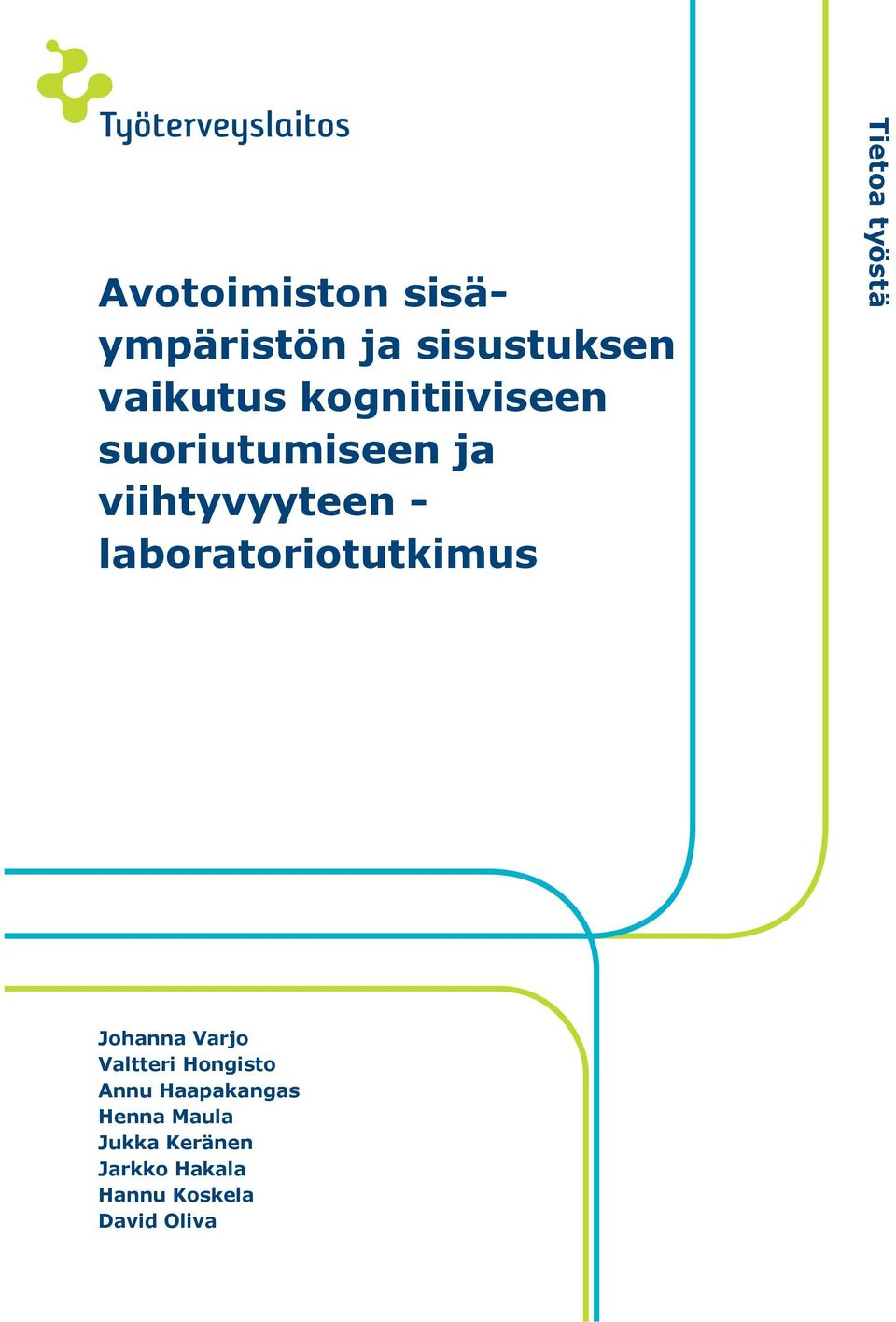 laboratoriotutkimus Tietoa työstä Johanna Varjo Valtteri