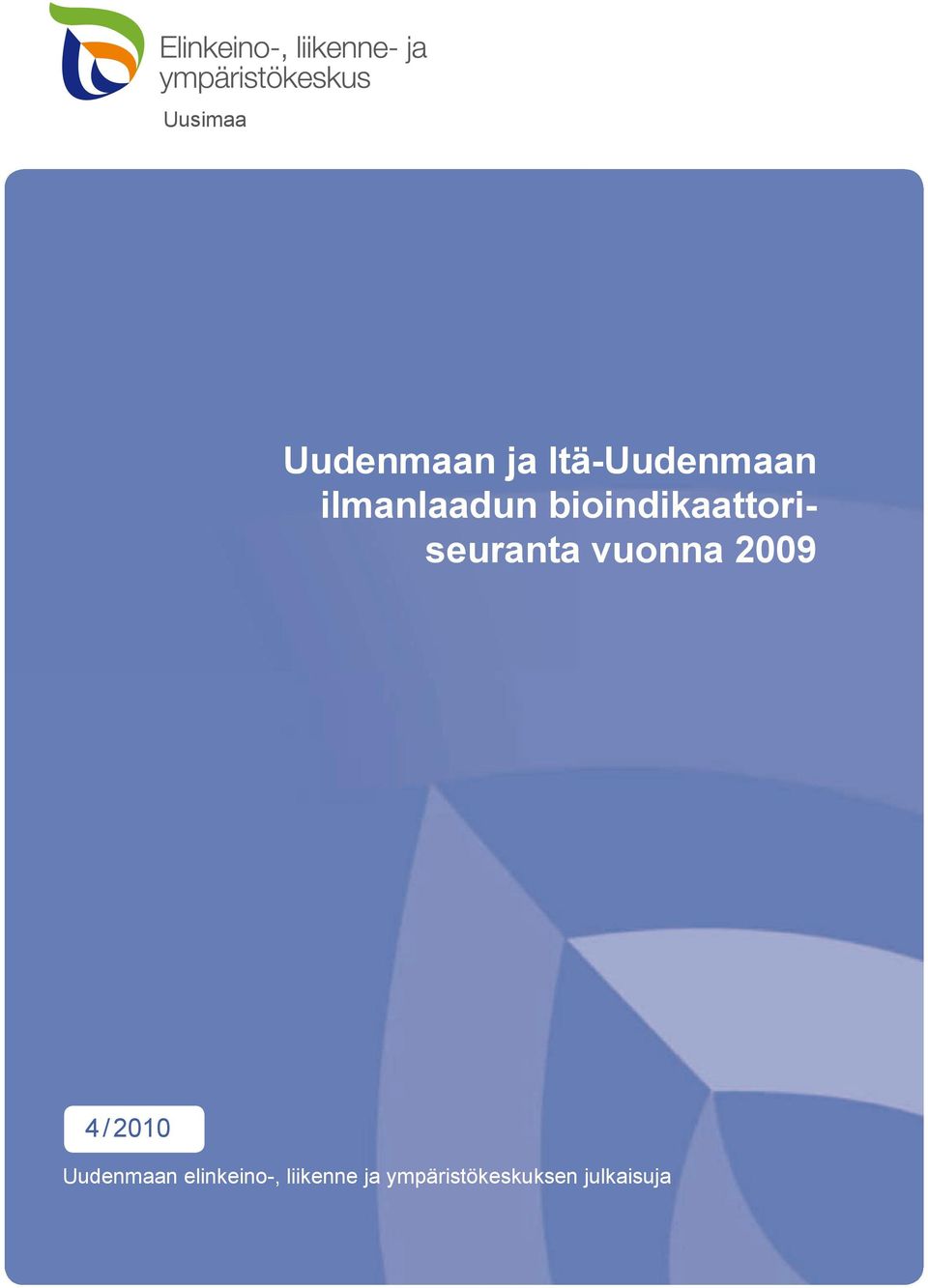 vuonna 2009 4 / 2010 Uudenmaan