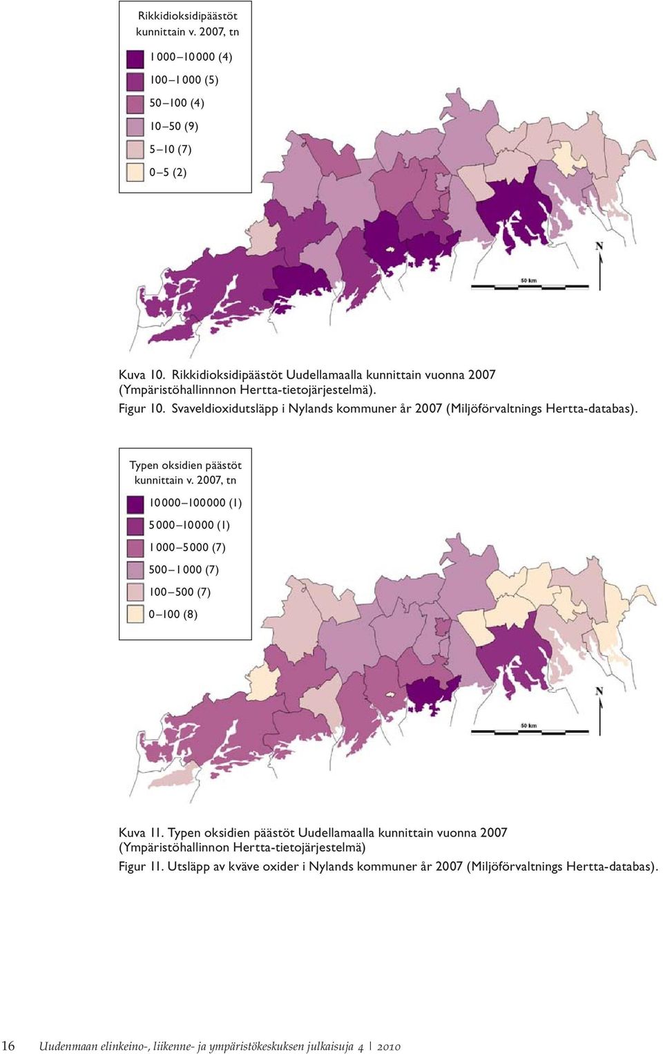 svaveldioxidutsläpp i nylands kommuner år 2007 (miljöförvaltnings Hertta-databas). typen oksidien päästöt kunnittain v.