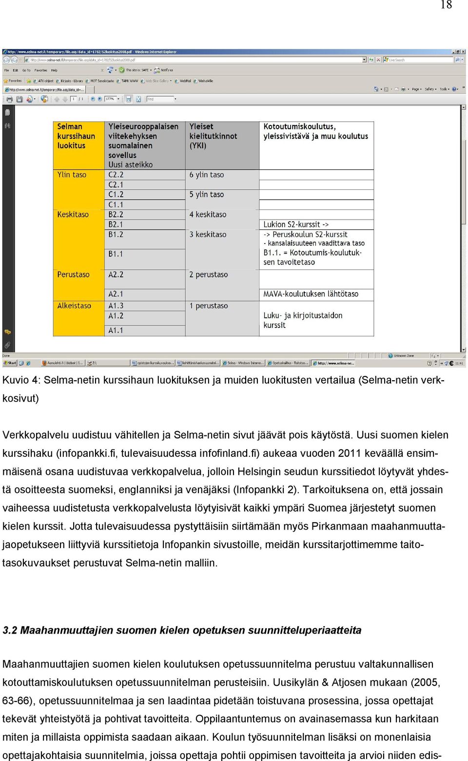 fi) aukeaa vuoden 2011 keväällä ensimmäisenä osana uudistuvaa verkkopalvelua, jolloin Helsingin seudun kurssitiedot löytyvät yhdestä osoitteesta suomeksi, englanniksi ja venäjäksi (Infopankki 2).