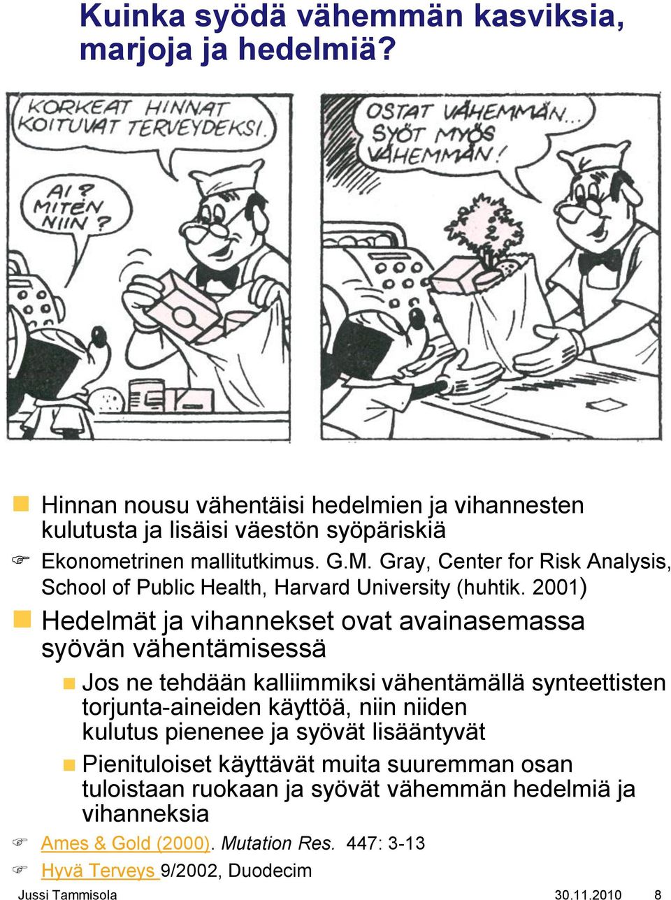 Gray, Center for Risk Analysis, School of Public Health, Harvard University (huhtik.