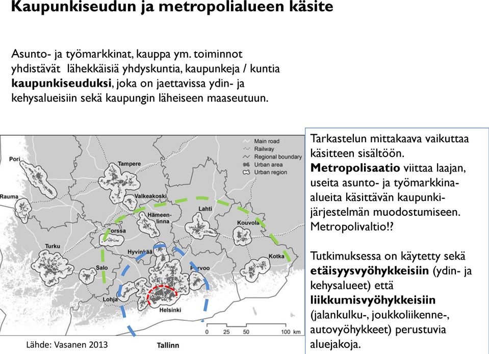 maaseutuun. Tarkastelun mittakaava vaikuttaa käsitteen sisältöön.