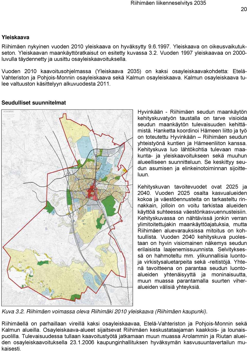 Kalmun osayleiskaava tulee valtuuston käsittelyyn alkuvuodesta 2011.