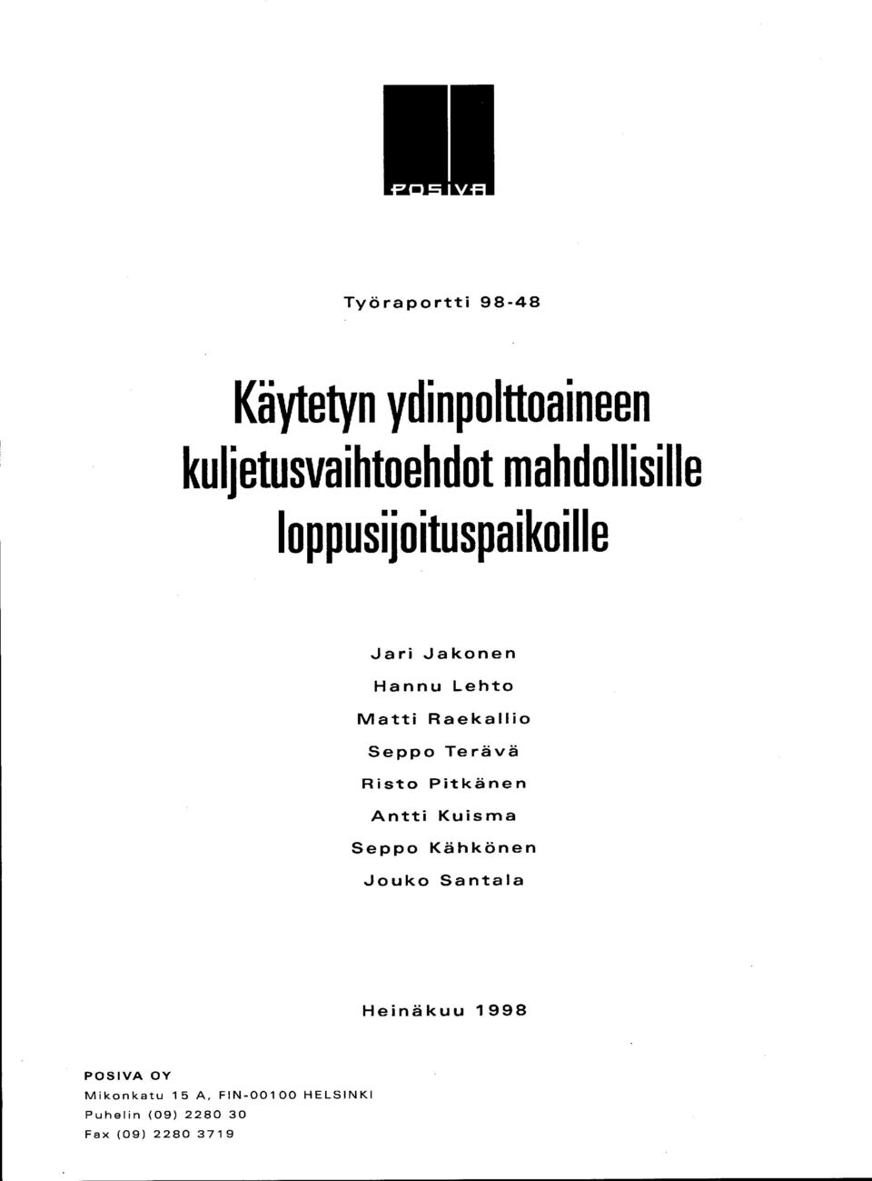 Ris1:o Pi1:känen Antti Kuisma Seppo Kähkönen Jouko Santala Heinäkuu 1998