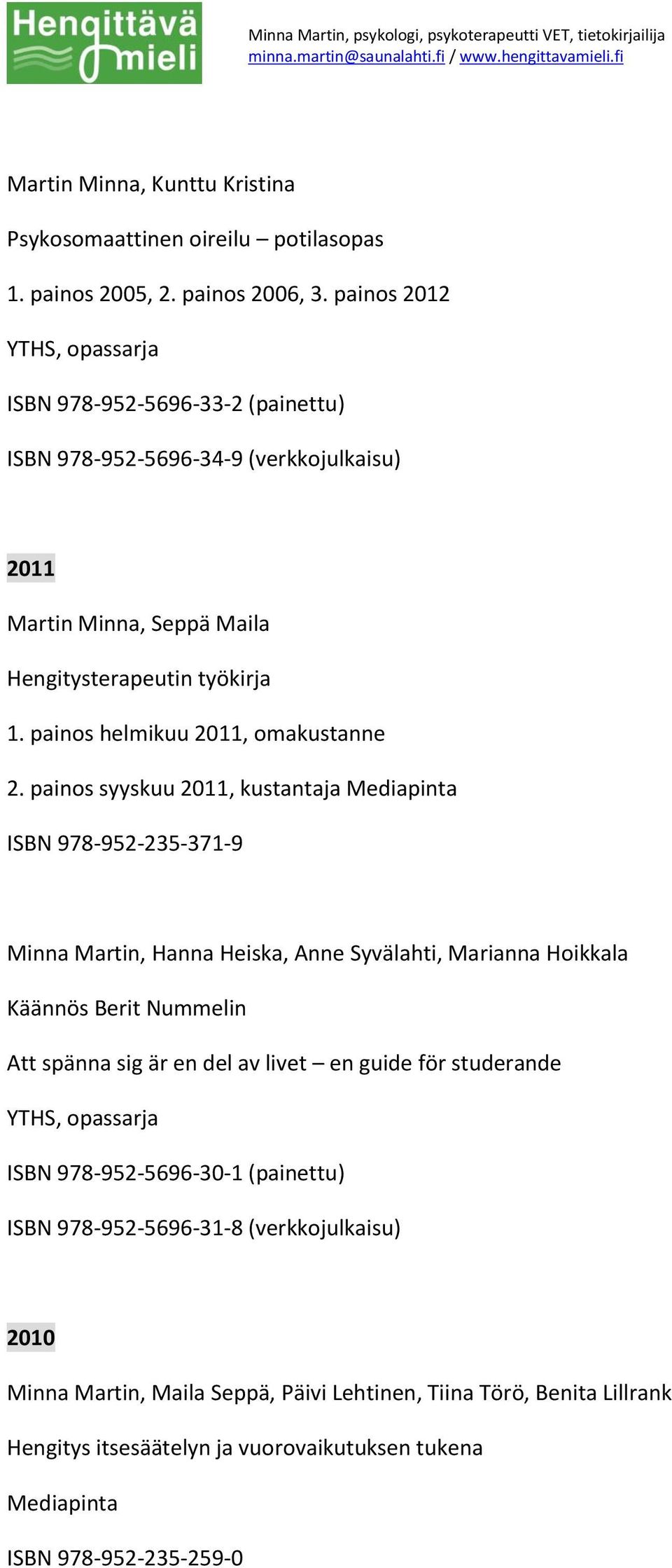 painos helmikuu 2011, omakustanne 2.