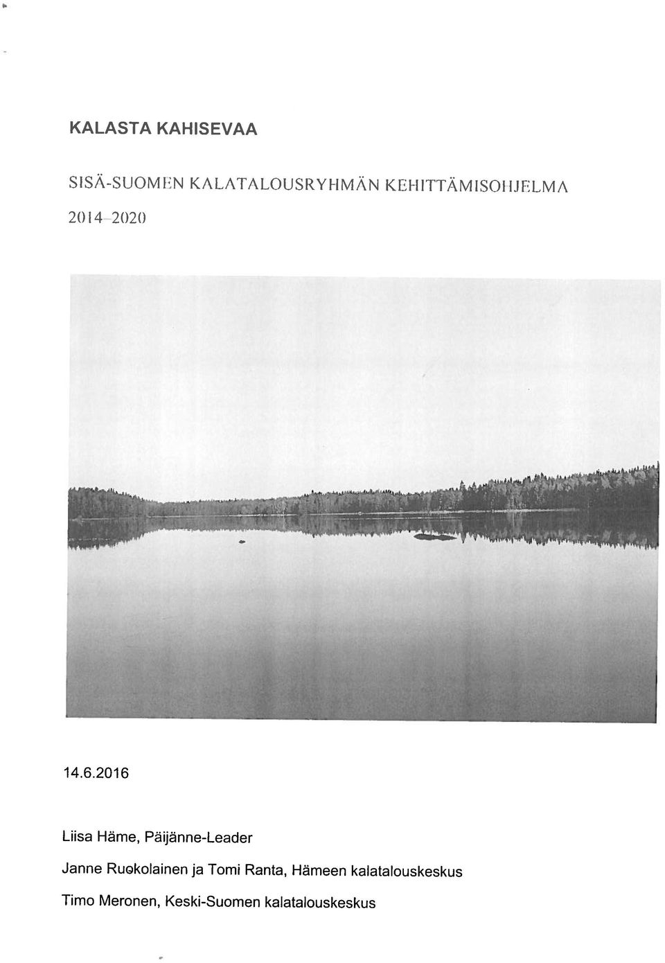 )IIMA Timo Meronen, Keski-Suomen kalatalouskeskus Janne