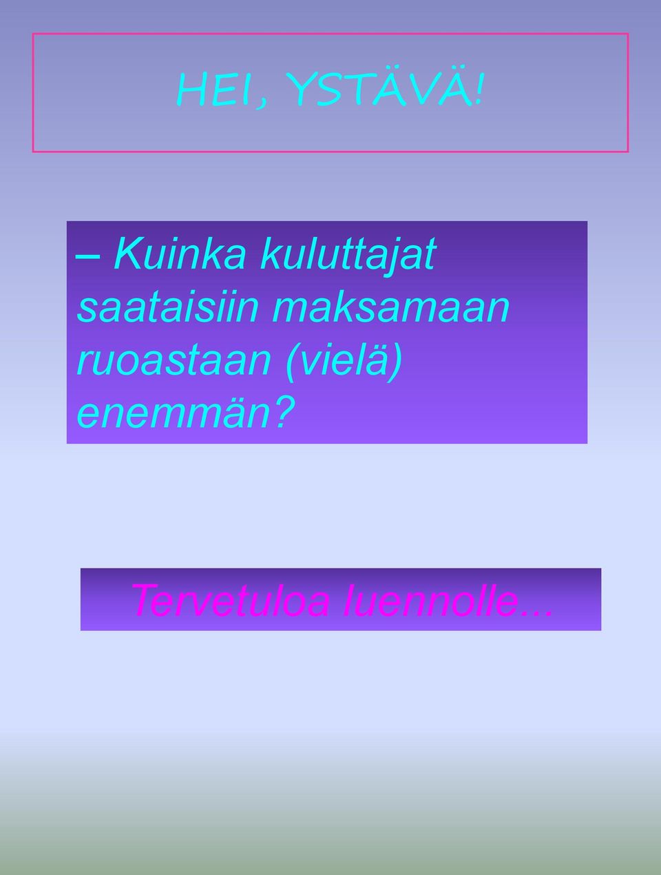 saataisiin maksamaan